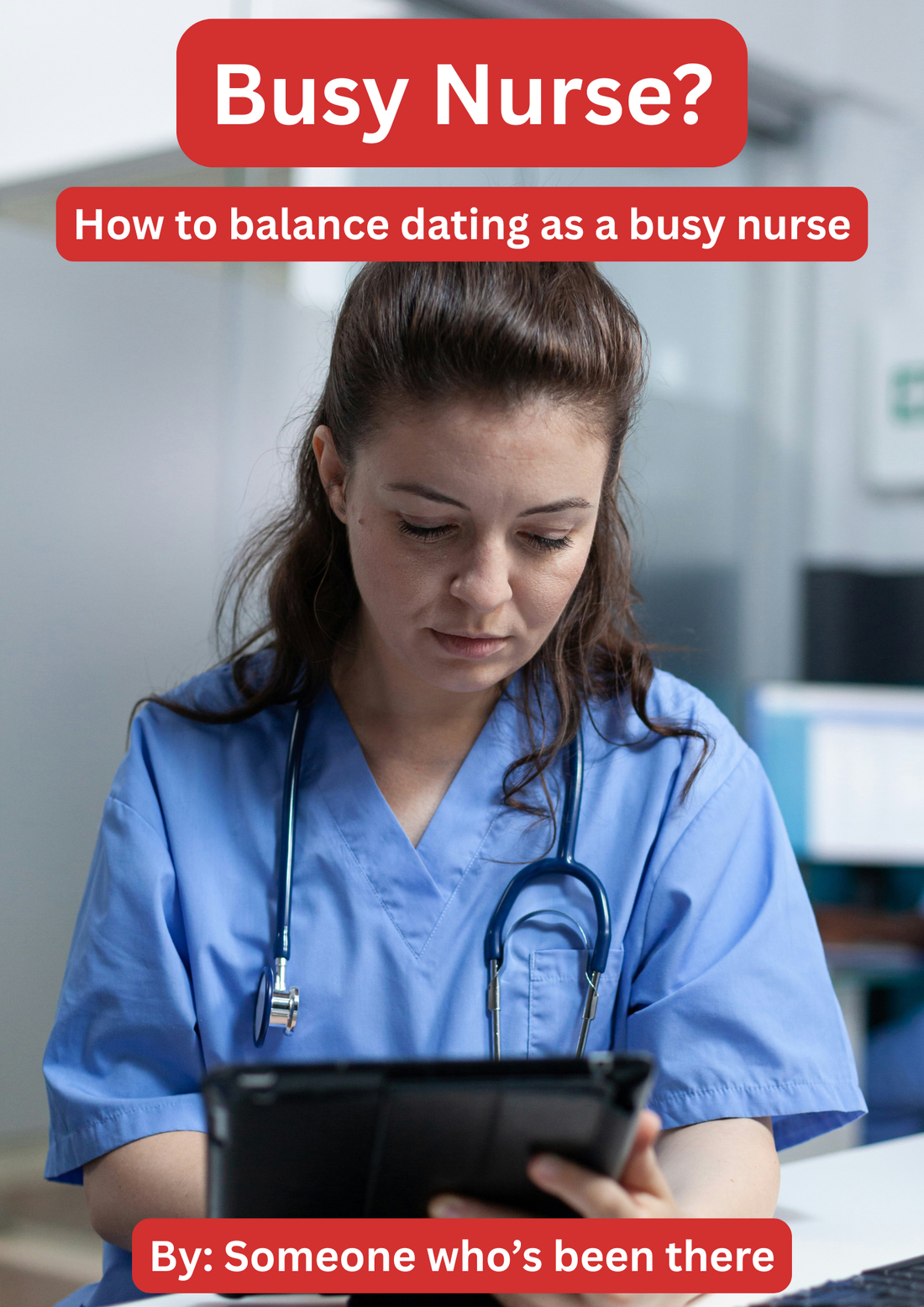 How to Balance Dating as a Busy Nurse (Without Burning Out)