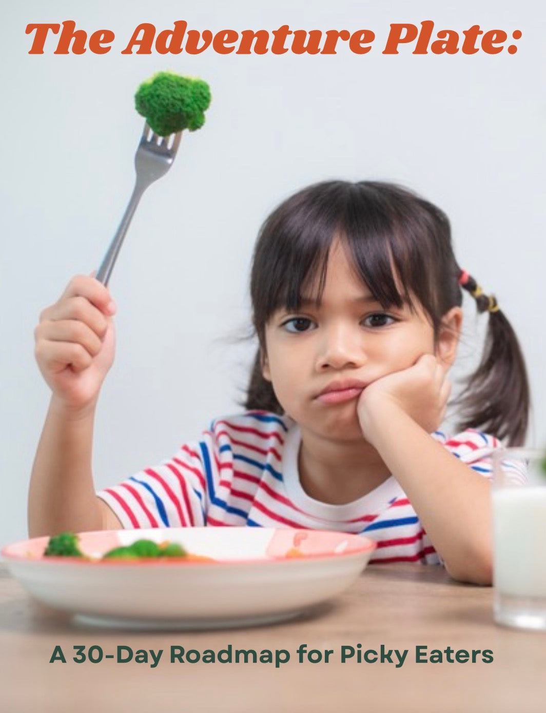 The Adventure Plate: A 30-Day Roadmap for Picky Eaters